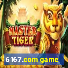 6167.com game